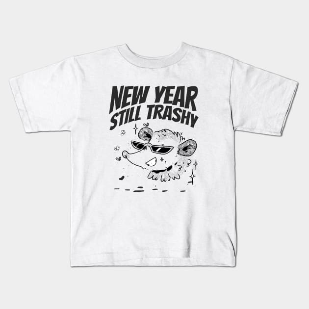 New Year, Still Trashy Funny New year Kids T-Shirt by XYDstore